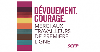 DÉVOUEMENT. COURAGE. MERCI AUX TRAVAILLEURS DE PREMIÈRE LIGNE. DÉVOUEMENT. COURAGE. MERCI AUX TRAVAILLEURS DE PREMIÈRE LIGNE.